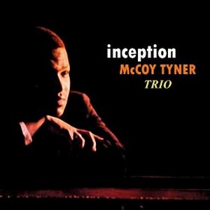 MCCOY TYNER / マッコイ・タイナー / Inception / インセプション