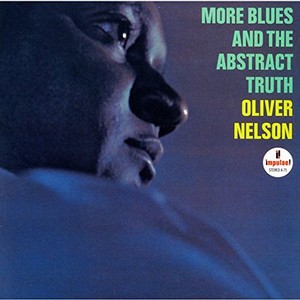 OLIVER NELSON / オリヴァー・ネルソン / More Blues And The Abstract Truth / 続ブルースの真実