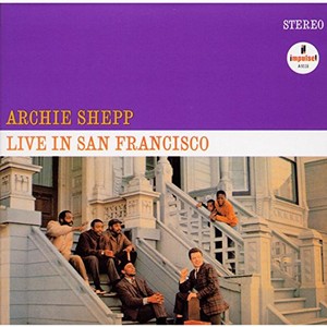 ARCHIE SHEPP / アーチー・シェップ / Live In San Francisco / ライヴ・イン・サンフランシスコ