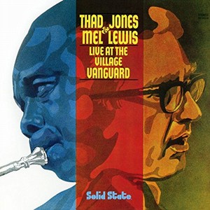 THAD JONES & MEL LEWIS / サド・ジョーンズ&メル・ルイス / Live At The Village Vanguard / ライヴ・アット・ヴィレッジ・バンガード