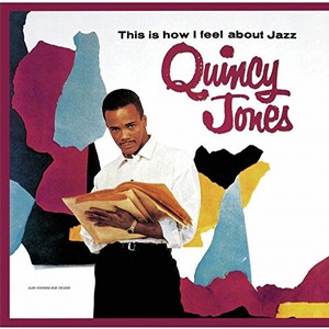 QUINCY JONES / クインシー・ジョーンズ / This Is How I Feel About Jazz / 私の考えるジャズ