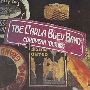 CARLA BLEY / カーラ・ブレイ / European Tour 1977 / ヨーロピアン・ツアー1977