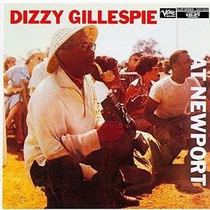 DIZZY GILLESPIE / ディジー・ガレスピー / At Newport / アット・ニューポート 