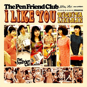 The Pen Friend Club / ザ・ペンフレンドクラブ / I Like You / Wichita Lineman 【RECORD STORE DAY 04.18.2015】 