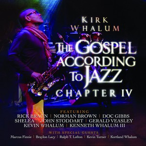 KIRK WHALUM / カーク・ウェイラム / GOSPEL ACCORDING TO JAZZ, CHAPTER IV / ゴスペル・アコーディング・トゥ・ジャズ4(2CD)