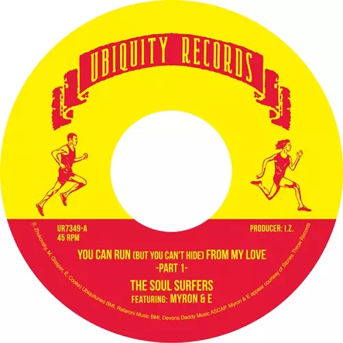 SOUL SURFERS FT. MYRON & E / YOU CAN RUN (BUT YOU CAN'T HIDE) FROM MY LOVE (7")