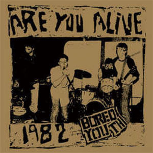 BORED YOUTH / ARE YOU ALIVE - 1982 (LP)