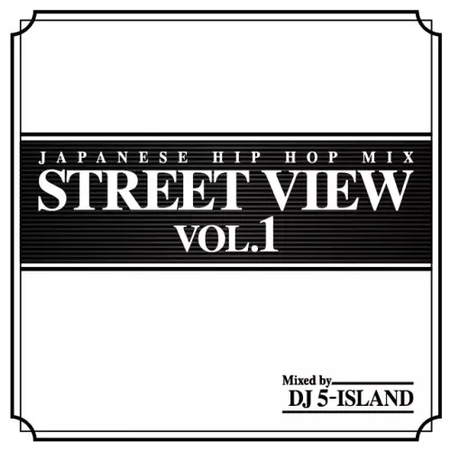 DJ 5-ISLAND / JAPANESE STREET MIX "STREET VIEW VOL.1"