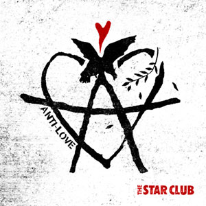 THE STAR CLUB / ANTI-LOVE