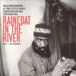 WILLIAM PARKER / ウィリアム・パーカー / Raincoat in the River 