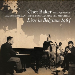 CHET BAKER / チェット・ベイカー / Live In Belgium 1983