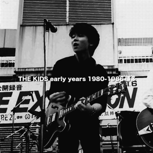 THE KIDS / THE KIDS early years 1980-1986博多CD/DVD