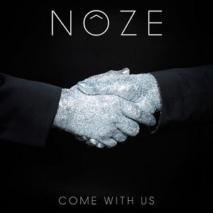 NOZE / COME WITH US