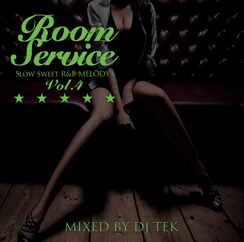 DJ TEK / Room Service Vol.4 - Slow Sweet R&B MELODY's