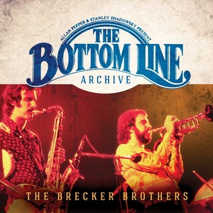 BRECKER BROTHERS / ブレッカー・ブラザーズ / Bottom Line Archive Series