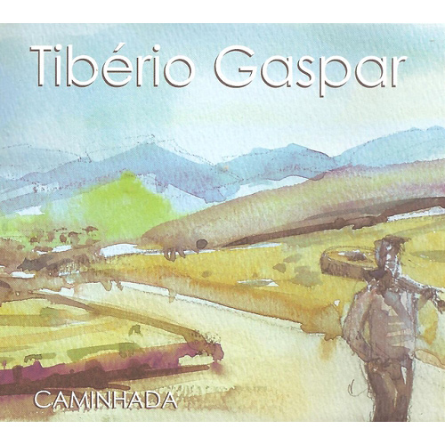 TIBERIO GASPAR / チベリオ・ガスパール / CAMINHADA