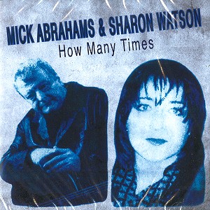 MICK ABRAHAMS / ミック・エイブラハムズ / HOW MANY TIMES
