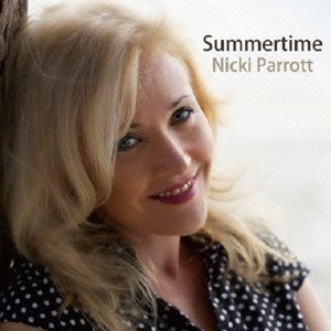 NICKI PARROTT / ニッキ・パロット / Summertime / サマータイム(SACD)      