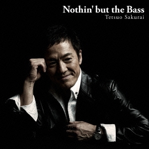 櫻井哲夫 / Nothin' but the Bass