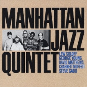 MANHATTAN JAZZ QUINTET / マンハッタン・ジャズ・クインテット / Manhattan Jazz Quintet / マンハッタン・ジャズ・クインテット