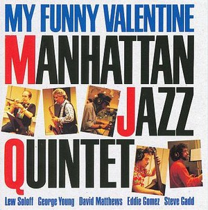 MANHATTAN JAZZ QUINTET / マンハッタン・ジャズ・クインテット / My Funny Valentine / マイ・ファニー・バレンタイン 