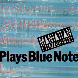 MANHATTAN JAZZ QUINTET / マンハッタン・ジャズ・クインテット / Plays Blue Note / プレイズ・ブルーノート    