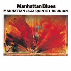 MANHATTAN JAZZ QUINTET / マンハッタン・ジャズ・クインテット / Manhattan Blues / マンハッタン・ブルーズ    