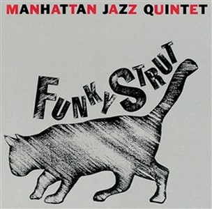 MANHATTAN JAZZ QUINTET / マンハッタン・ジャズ・クインテット / Funky Strut / ファンキー・ストラット    