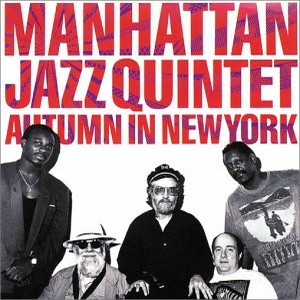 MANHATTAN JAZZ QUINTET / マンハッタン・ジャズ・クインテット / Autumn In New York / オータム・イン・ニューヨーク 