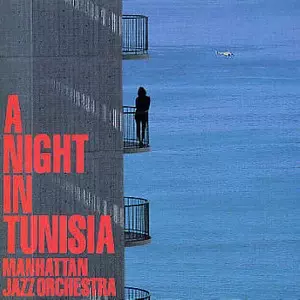 MANHATTAN JAZZ ORCHESTRA / マンハッタン・ジャズ・オーケストラ / Night In Tunisua / チュニジアの夜        