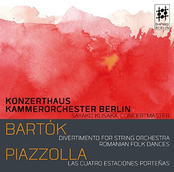 KONZERTHAUS KAMMERORCHESTER BERLIN / ベルリン・コンツェルトハウス室内オーケストラ / PIAZZOLLA: SEASONS / BARTOK: DIVERTIMENTO, ROMANIAN FOLK DANCES