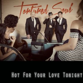 TORTURED SOUL / トーチャード・ソウル / HOT FOR YOUR LOVE TONIGHT
