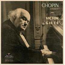 VICTOR GILLE / ヴィクトール・ジル / VICTOR GILLE PLAYS CHOPIN VOL.1  / ヴィクトール・ジル (1884-1964) ショパン名演 第1集
