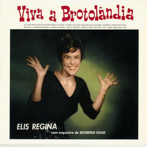 ELIS REGINA / エリス・レジーナ / VIVA A BROTOLANDIA (LONG LIVE TEENAGE-LAND) / POEMA DE AMOR