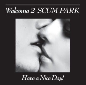 Have a Nice Day! / WELCOME 2 SCUM PARK(アナログ)