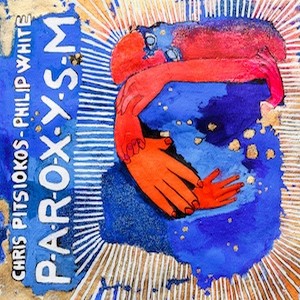 CHRIS PITSIOKOS / クリス・ピッツィオコス / Paroxysm(CD-R)