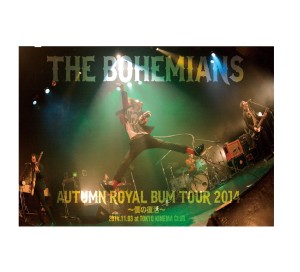 THE BOHEMIANS / ザ・ボヘミアンズ / AUTUMN ROYALBUM TOUR2014