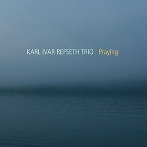 KARL IVAR REFSETH  / Praying