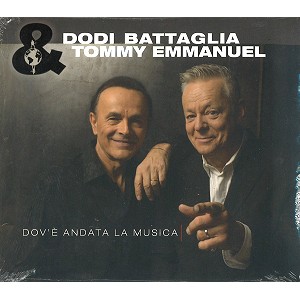DODI BATTAGLIA & TOMMY EMMANUEL  / DODI BATTAGLIA/TOMMY EMMANUEL  / DOV'È ANDATA LA MUSICA