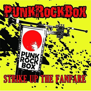 PUNKROCKBOX / STRIKE UP THE FANFARE