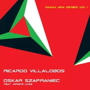 RICARDO VILLALOBOS/OSKAR SZAFRANIEC FEAT.INFINITE LIVEZ / RAWAX AIRA SERIES VOL.1
