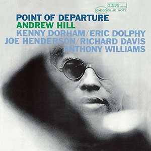 ANDREW HILL / アンドリュー・ヒル / Point Of Departure / ポイント・オブ・ディパーチャー
