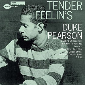 DUKE PEARSON / デューク・ピアソン / Tender Feelin's / テンダー・フィーリンズ  