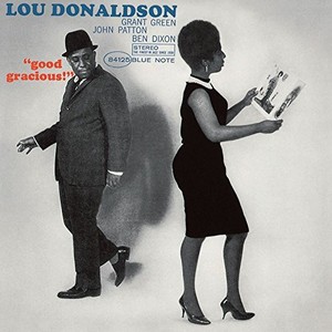 LOU DONALDSON / ルー・ドナルドソン / GOOD GRACIOUS / グッド・グレイシャス     
