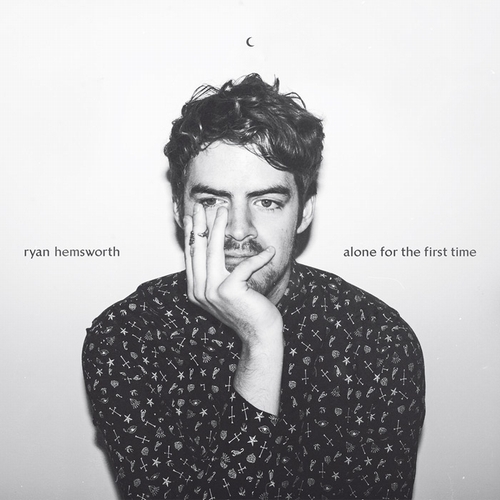 RYAN HEMSWORTH / ALONE FOR THE FIRST TIME "EP"