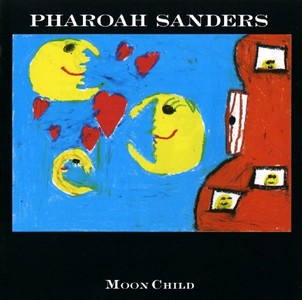 PHAROAH SANDERS / ファラオ・サンダース / MOON CHILD / ムーン・チャイルド