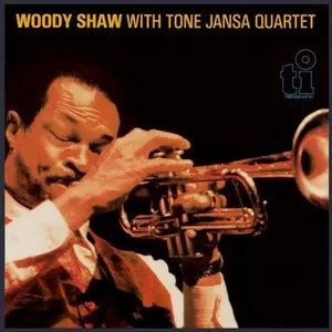 WOODY SHAW / ウディ・ショウ / WOODY SHAW WITH TONE JANSA QUARTET / ウディ・ショウ・ウィズ・トーン・ヤンシャ・カルテット