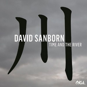 DAVID SANBORN / デヴィッド・サンボーン / Time and the River(LP/180G)