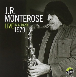 J.R.MONTEROSE / J.R.モンテローズ / Live in Albany 1979