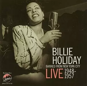 BILLIE HOLIDAY / ビリー・ホリデイ / Banned from New York City - Live 1948-1957 (2CD)